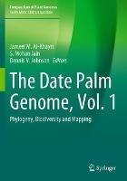 The Date Palm Genome, Vol. 1: Phylogeny, Biodiversity and Mapping - cover