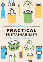 Practical Sustainability: A Guide to a More Sustainable Life
