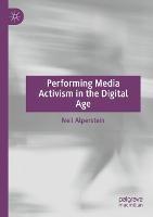 Performing Media Activism in the Digital Age - Neil Alperstein - cover