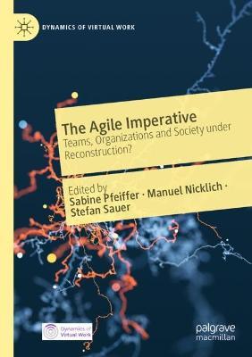 The Agile Imperative: Teams, Organizations and Society under Reconstruction? - cover