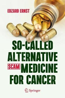 So-Called Alternative Medicine (SCAM) for Cancer - Edzard Ernst - cover
