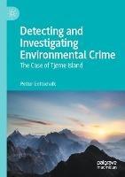 Detecting and Investigating Environmental Crime: The Case of Tjøme Island - Petter Gottschalk - cover