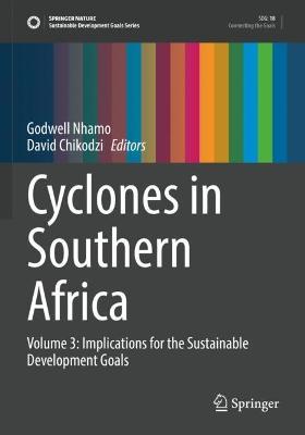 Cyclones in Southern Africa: Volume 3: Implications for the Sustainable Development Goals - cover