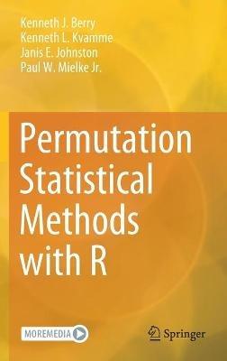Permutation Statistical Methods with R - Kenneth J. Berry,Kenneth L. Kvamme,Janis E. Johnston - cover
