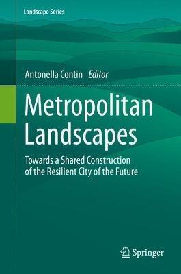 Metropolitan Landscapes: Towards a Shared Construction of the Resilient City of the Future - cover