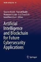 Artificial Intelligence and Blockchain for Future Cybersecurity Applications - cover