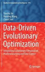 Data-Driven Evolutionary Optimization: Integrating Evolutionary Computation, Machine Learning and Data Science