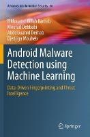 Android Malware Detection using Machine Learning: Data-Driven Fingerprinting and Threat Intelligence - ElMouatez Billah Karbab,Mourad Debbabi,Abdelouahid Derhab - cover
