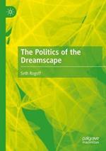 The Politics of the Dreamscape