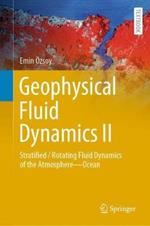Geophysical Fluid Dynamics II: Stratified / Rotating Fluid Dynamics of the Atmosphere—Ocean
