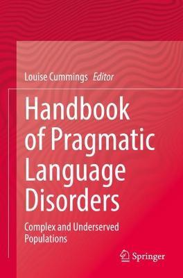 Handbook of Pragmatic Language Disorders: Complex and Underserved Populations - cover