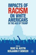 Impacts of Racism on White Americans In the Age of Trump
