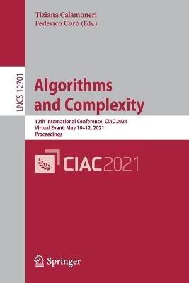 Algorithms  and Complexity: 12th International Conference, CIAC 2021, Virtual Event, May 10–12, 2021, Proceedings - cover