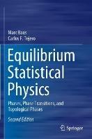 Equilibrium Statistical Physics: Phases, Phase Transitions, and Topological Phases - Marc Baus,Carlos F. Tejero - cover
