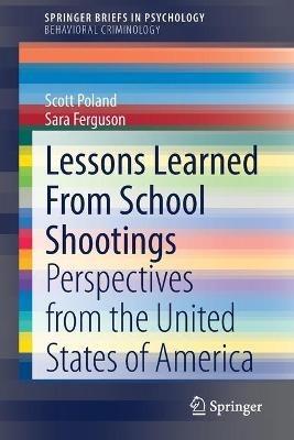 Lessons Learned From School Shootings: Perspectives from the United States of America - Scott Poland,Sara Ferguson - cover