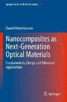 Nanocomposites as Next-Generation Optical Materials: Fundamentals, Design and Advanced Applications - Daniel Werdehausen - cover