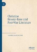 Christine Brooke-Rose and Post-War Literature
