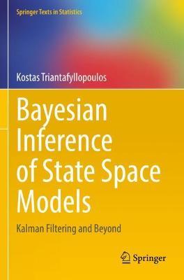 Bayesian Inference of State Space Models: Kalman Filtering and Beyond - Kostas Triantafyllopoulos - cover