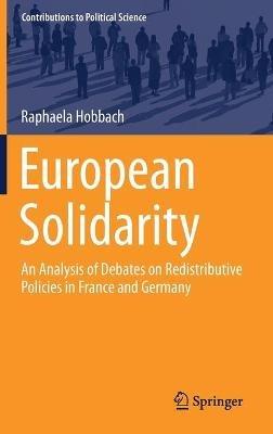 European Solidarity: An Analysis of Debates on Redistributive Policies in France and Germany - Raphaela Hobbach - cover