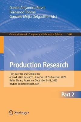 Production Research: 10th International Conference of Production Research - Americas, ICPR-Americas 2020, Bahía Blanca, Argentina, December 9-11, 2020, Revised Selected Papers, Part II - cover