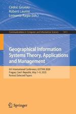 Geographical Information Systems Theory, Applications and Management: 6th International Conference, GISTAM 2020, Prague, Czech Republic, May 7–9, 2020, Revised Selected Papers