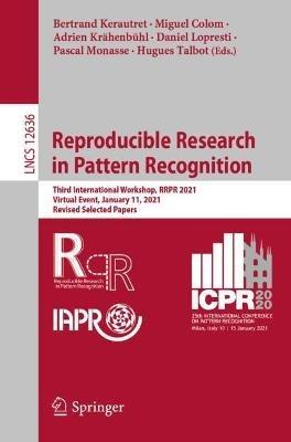 Reproducible Research in Pattern Recognition: Third International Workshop, RRPR 2021, Virtual Event, January 11, 2021, Revised Selected Papers - cover