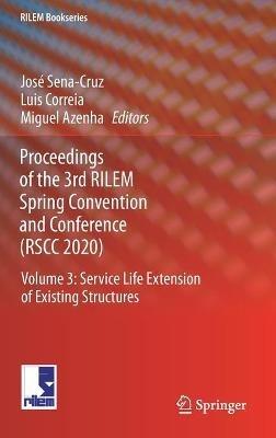 Proceedings of the 3rd RILEM Spring Convention and Conference (RSCC 2020): Volume 3: Service Life Extension of Existing Structures - cover