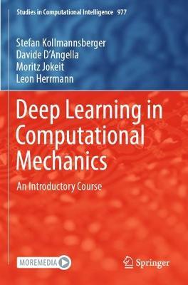 Deep Learning in Computational Mechanics: An Introductory Course - Stefan Kollmannsberger,Davide D'Angella,Moritz Jokeit - cover