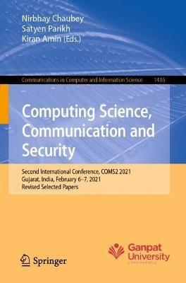 Computing Science, Communication and Security: Second International Conference, COMS2 2021, Gujarat, India, February 6–7, 2021, Revised Selected Papers - cover
