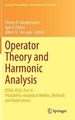 Operator Theory and Harmonic Analysis: OTHA 2020, Part II – Probability-Analytical Models, Methods and Applications