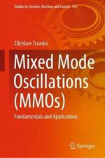 Mixed Mode Oscillations (MMOs): Fundamentals and Applications