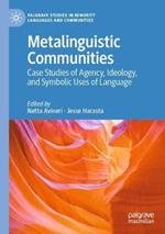 Metalinguistic Communities: Case Studies of Agency, Ideology, and Symbolic Uses of Language