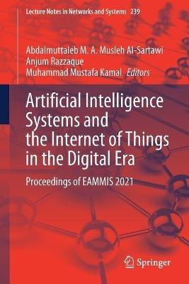Artificial Intelligence Systems and the Internet of Things in the Digital Era: Proceedings of EAMMIS 2021 - cover
