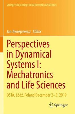 Perspectives in Dynamical Systems I: Mechatronics and Life Sciences: DSTA, Lódz, Poland December 2–5, 2019 - cover