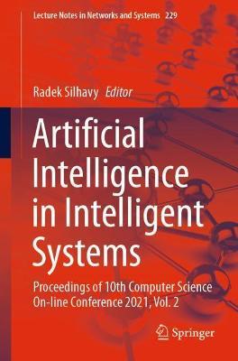 Artificial Intelligence in Intelligent Systems: Proceedings of 10th Computer Science On-line Conference 2021, Vol. 2 - cover