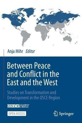 Between Peace and Conflict in the East and the West: Studies on Transformation and Development in the OSCE Region - cover