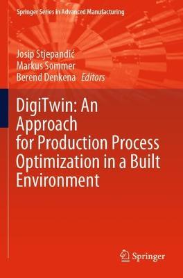 DigiTwin: An Approach for Production Process Optimization in a Built Environment - cover