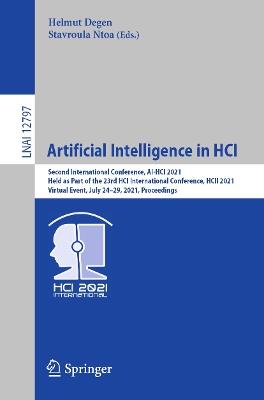 Artificial Intelligence in HCI: Second International Conference, AI-HCI 2021, Held as Part of the 23rd HCI International Conference, HCII 2021, Virtual Event, July 24–29, 2021, Proceedings - cover