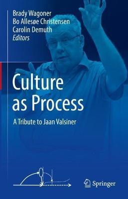 Culture as Process: A Tribute to Jaan Valsiner - cover