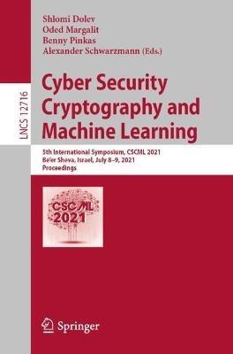 Cyber Security Cryptography and Machine Learning: 5th International Symposium, CSCML 2021, Be'er Sheva, Israel, July 8–9, 2021, Proceedings - cover