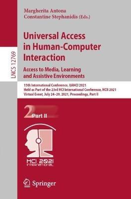 Universal Access in Human-Computer Interaction. Access to Media, Learning and Assistive Environments: 15th International Conference, UAHCI 2021, Held as Part of the 23rd HCI International Conference, HCII 2021, Virtual Event, July 24–29, 2021, Proceedings, Part II - cover