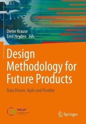 Design Methodology for Future Products: Data Driven, Agile and Flexible - cover