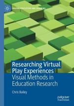 Researching Virtual Play Experiences: Visual Methods in Education Research
