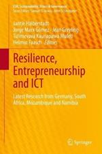 Resilience, Entrepreneurship and ICT: Latest Research from Germany, South Africa, Mozambique and Namibia
