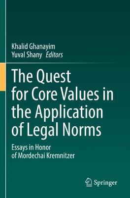 The Quest for Core Values in the Application of Legal Norms: Essays in Honor of Mordechai Kremnitzer - cover