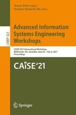 Advanced Information Systems Engineering Workshops: CAiSE 2021 International Workshops, Melbourne, VIC, Australia, June 28 – July 2, 2021, Proceedings
