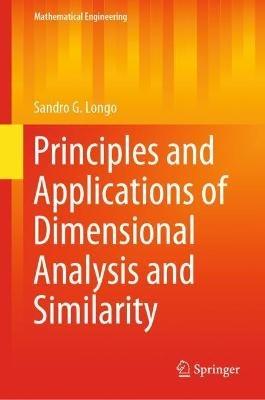 Principles and Applications of Dimensional Analysis and Similarity - Sandro G. Longo - cover