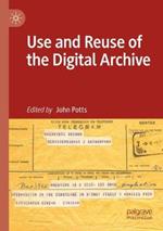 Use and Reuse of the Digital Archive