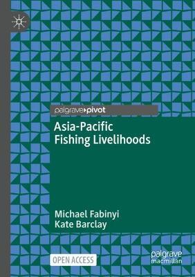 Asia-Pacific Fishing Livelihoods - Michael Fabinyi,Kate Barclay - cover