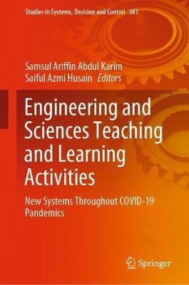 Engineering and Sciences Teaching and Learning Activities: New Systems Throughout COVID-19 Pandemics - cover